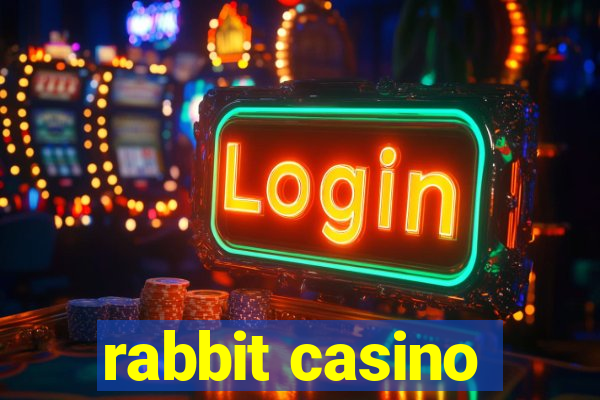 rabbit casino